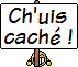 chuis caché